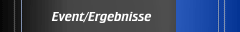 Event/Ergebnisse